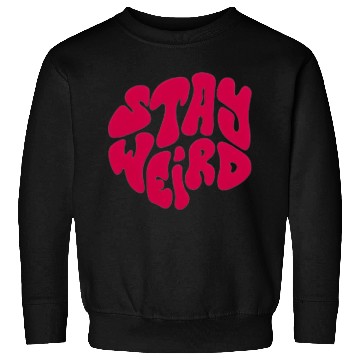 Discover Stay Weird Sweatshirts