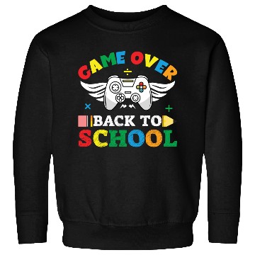 Discover Game over back to school Sweatshirts