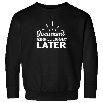 Discover Document Now Wine Later Medical Coder Sweatshirts