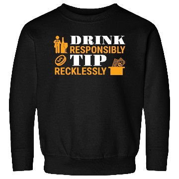 Discover Drink Responsibly Tip Recklessly Funny Bartender Sweatshirts