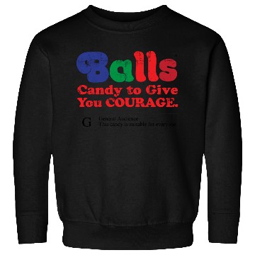 Discover Vintage Balls Candy To Give You Courage Sweatshirts