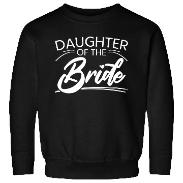 Discover Daughter Of The Bride Marriage Wedding Sweatshirts