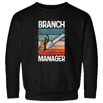 Discover Branch Manager Meme Chainsaw Profession Manager Sweatshirts