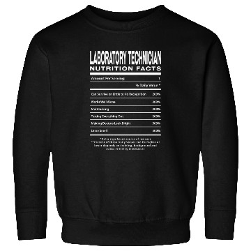 Discover Laboratory Techian Nutrition Facts Humor Sweatshirts