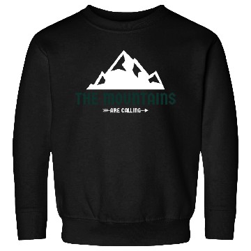 Discover The Mountains Are Calling Sweatshirts