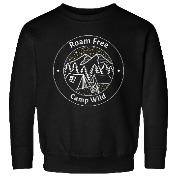 Discover Roam Free Camp Wild; Camping Sweatshirts
