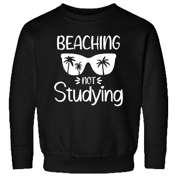 Discover Beaching Not Studying Not Teaching cute green Sweatshirts