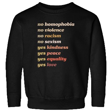 Discover Yes Kindness Yes Peace Yes Equality Yes Love Sweatshirts