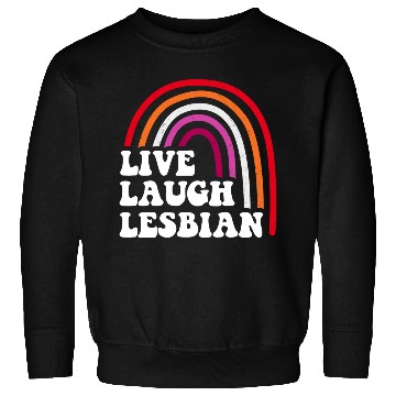 Discover Live Laugh Lesbian Rainbow Sweatshirts
