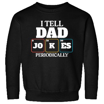 Discover Dad Joke Dad Elets Of The Periodic Table Sweatshirts