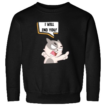 Discover Angry Cat Saying I Will End You Sweatshirts