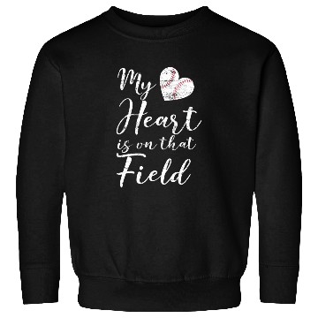 Discover My Heart is on That Field Baseball Softball Mom Sweatshirts