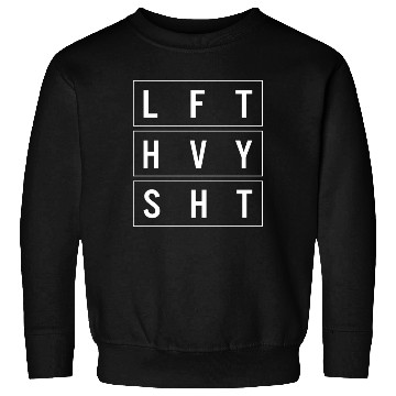 Discover Gym Sweatshirts, Lift Heavy Shit Funny Workout Sweatshirts,