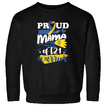 Discover Proud Mom T21 World Down Syndrome Awareness Sweatshirts