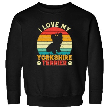 Discover I love my yorkshire terrier Sweatshirts