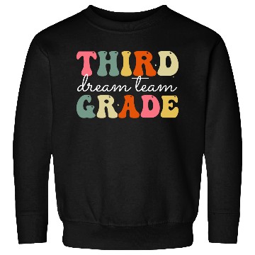 Discover Third Grade Dream Team Back To School Sweatshirts