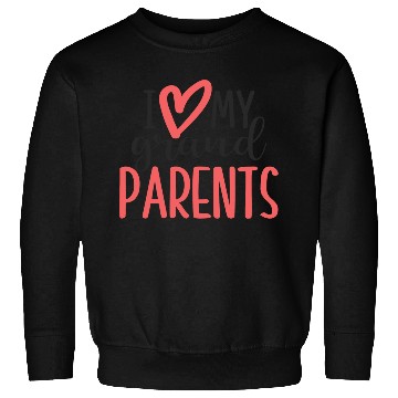 Discover I love my grandparents Sweatshirts