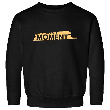 Discover Make every moment count | Motivation & growth Sweatshirts