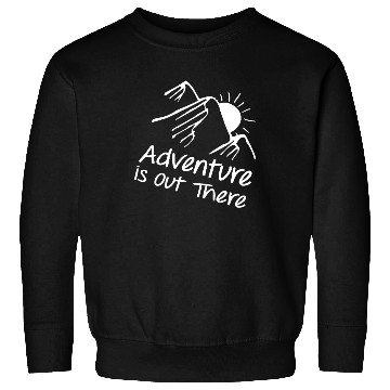 Discover Adventure is Out There Mountains White Sweatshirts