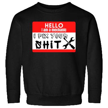Discover graffiti Hello I am a mechanic I fix your shit Sweatshirts