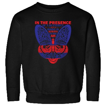 Discover In the presence of a butterfly Sweatshirts
