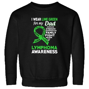 Discover I Wear Lime Green For My Dad Lymphoma Awareness Sweatshirts