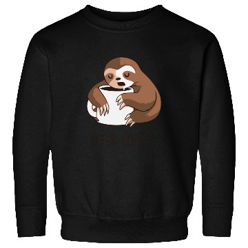 Discover After Coffee Sloth Sweatshirts
