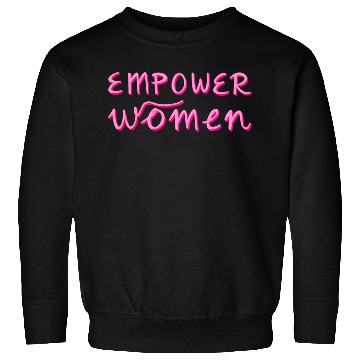 Discover Empower Women - Women's Equality - Women's Day Sweatshirts