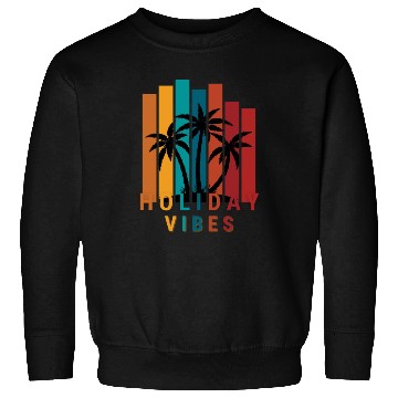Discover Holiday vibes - tropical palms trees Vacation time Sweatshirts
