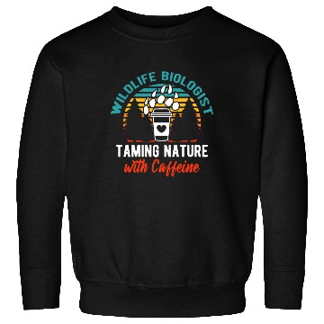 Discover Wildlife Biologist Taming Nature with Caffeine Sweatshirts