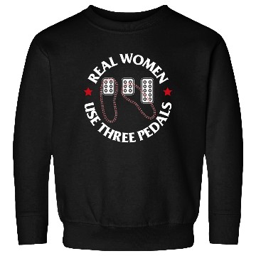 Discover Real Women Use Three Pedals Sweatshirts