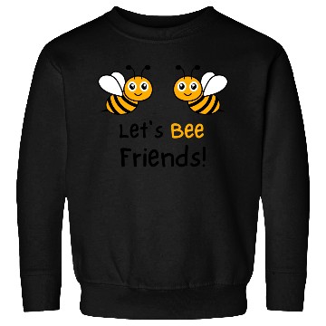 Discover Bee Lovers Honey Bee Sweatshirts, Let's Bee Friends