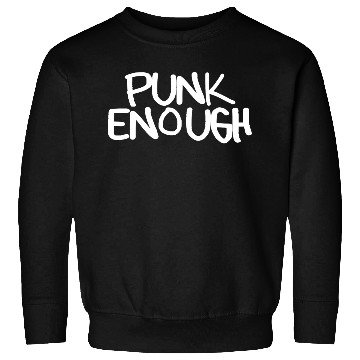 Discover Punk Enough Sweatshirts