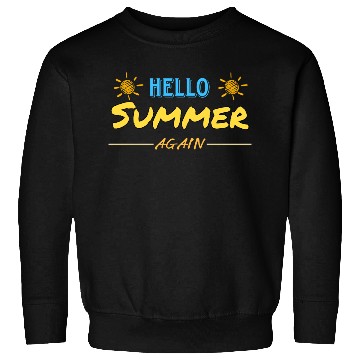 Discover Hello Summer again . Summer design . Sweatshirts