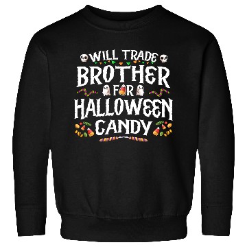 Discover Will Trade Brother For Halloween Candy Sweatshirts