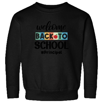 Discover Welcome Back To School Principal Appreciation Sweatshirts