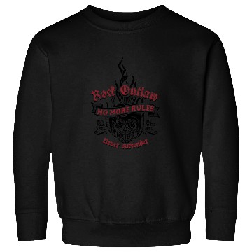 Discover Rock Outlaw - No More Rules - Never surrender Sweatshirts