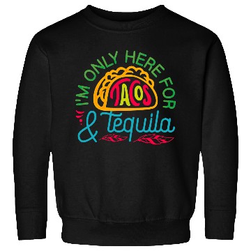 Discover Tacos & Tequila Sweatshirts