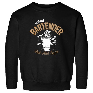 Discover Instant Bartender Just Add Coffee Sweatshirts