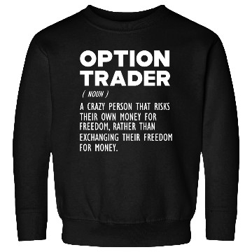 Discover Option Trader funny definition Sweatshirts