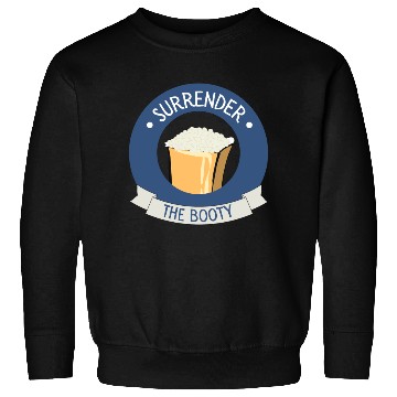 Discover Funny Toddler Sweatshirts - "Surrender the Booty"