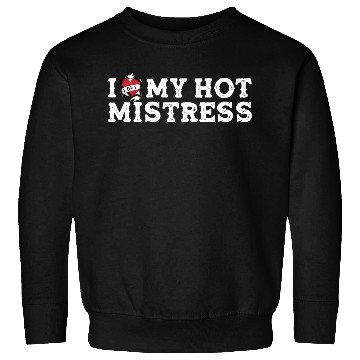 Discover I Love My Hot Mistress - I Heart My Mistress Sweatshirts
