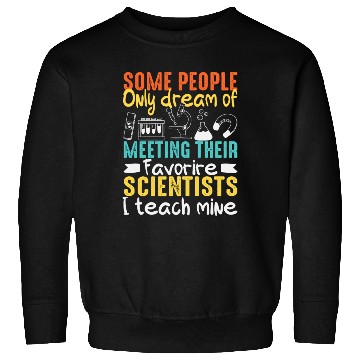 Discover Science Teacher Sweatshirts