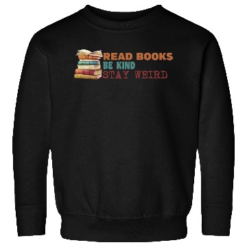 Discover Read Books Be Kind Stay Weird Sweatshirts