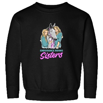 Discover Horse Riding Sister Endurance Riding Sweatshirts