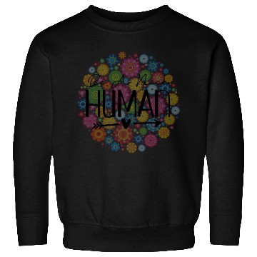 Discover Be A Nice Human: Embrace Peace & Love Sweatshirts