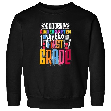 Discover Goodbye Kindergarten Hello1st Grade Graduation Sweatshirts