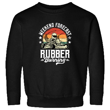 Discover Go-kart Race Weekend Forecast Rubber Burning Sweatshirts
