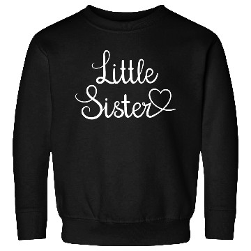 Discover I Love My Little Sister Cute Little Sister Sweatshirts