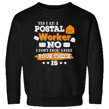 Discover Yes I m A Postal Worker Funny Postman Mail Sweatshirts